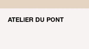 Atelier du Pont