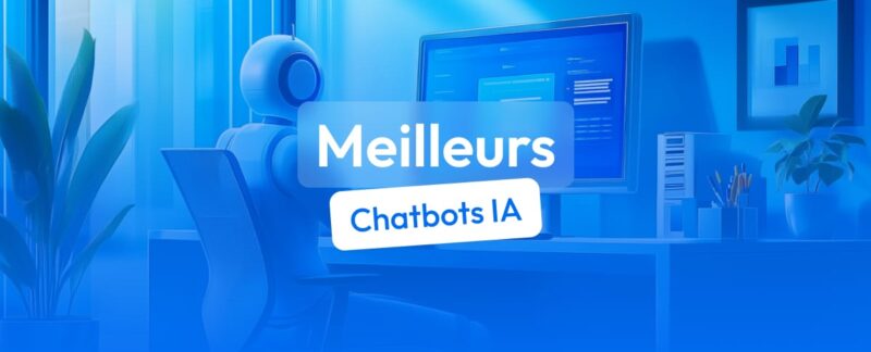 Les 10 meilleurs chatbots IA en France